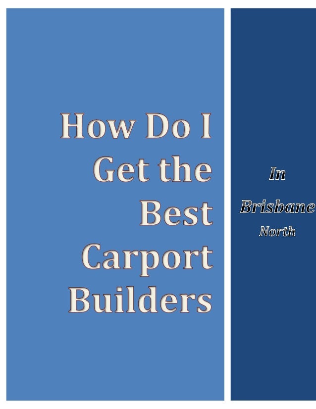 How Do I Get The Best Carport Builders In Brisbane North