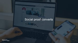Social proof converts
 