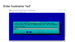 Enter hostname “red”
 