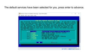 The default services have been selected for you, press enter to advance.
 