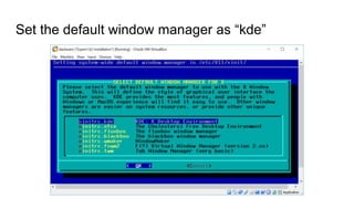 Set the default window manager as “kde”
 