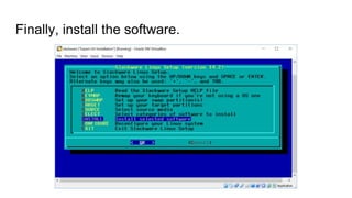 Finally, install the software.
 