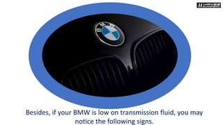 How Do I Know If My BMW Is Low On Transmission Fluid