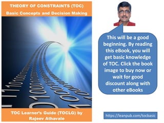 This will be a good
beginning. By reading
this eBook, you will
get basic knowledge
of TOC. Click the book
image to buy now or
wait for good
discount along with
other eBooks
https://leanpub.com/tocbasic
 