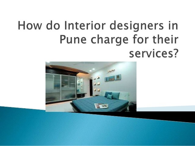 How Do Interior Designers In Pune Charge For Their Services