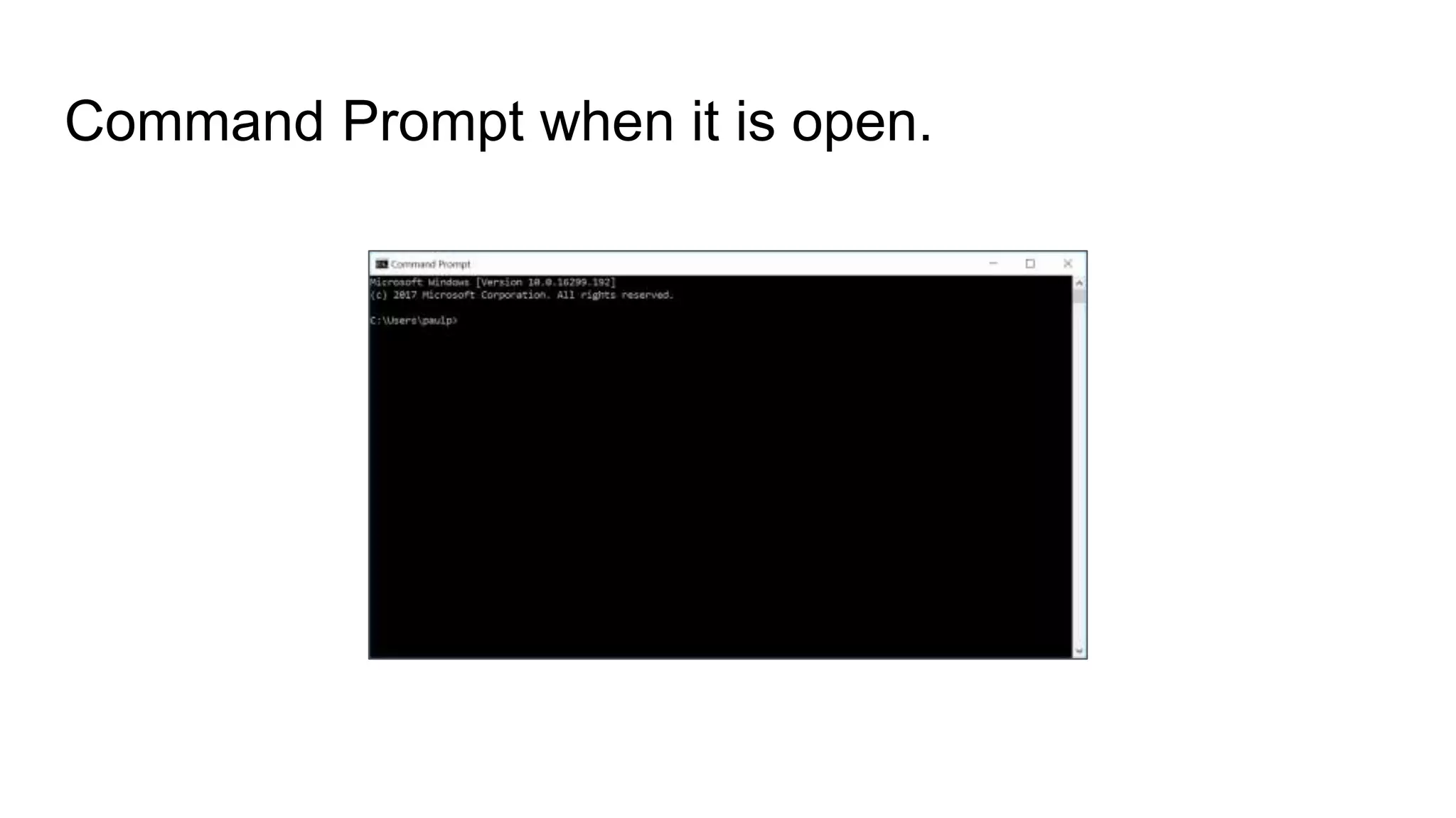 Command Prompt when it is open.