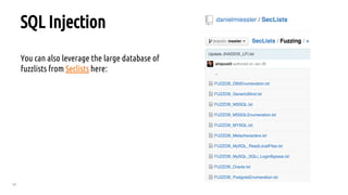 40
SQL Injection
You can also leverage the large database of
fuzzlists from Seclists here:
 