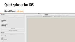 72
Quick spin-up for iOS
Daniel Mayers idb tool:
 