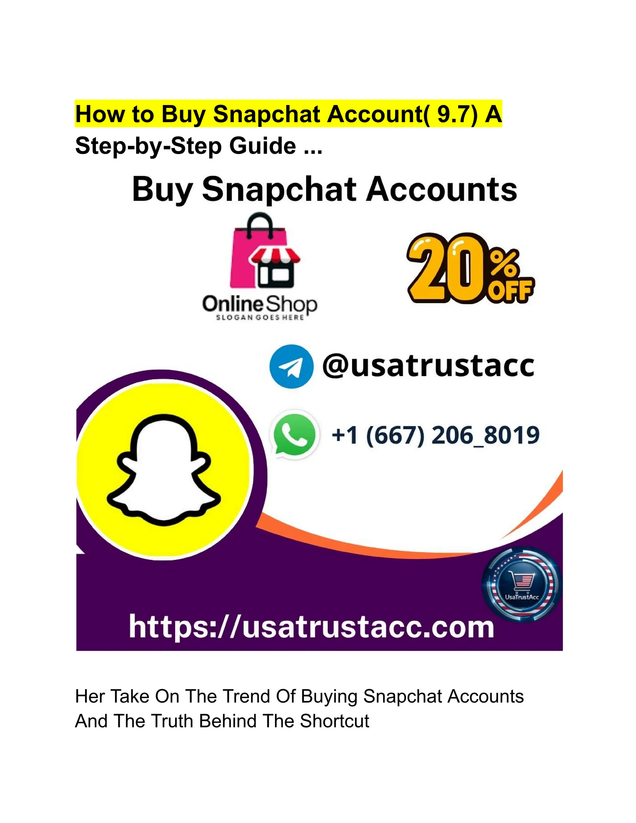 How to Buy Snapchat Account( 9.7) A
Step-by-Step Guide ...
Her Take On The Trend Of Buying Snapchat Accounts
And The Truth Behind The Shortcut
 
