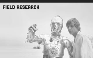 field research
 