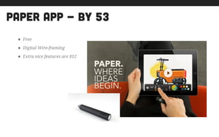 Paper app - by 53
• Free
• Digital Wire-framing
• Extra nice features are $12
 