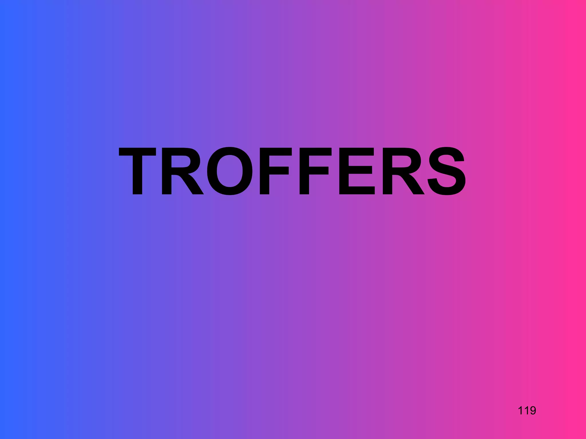 TROFFERS


           119
 