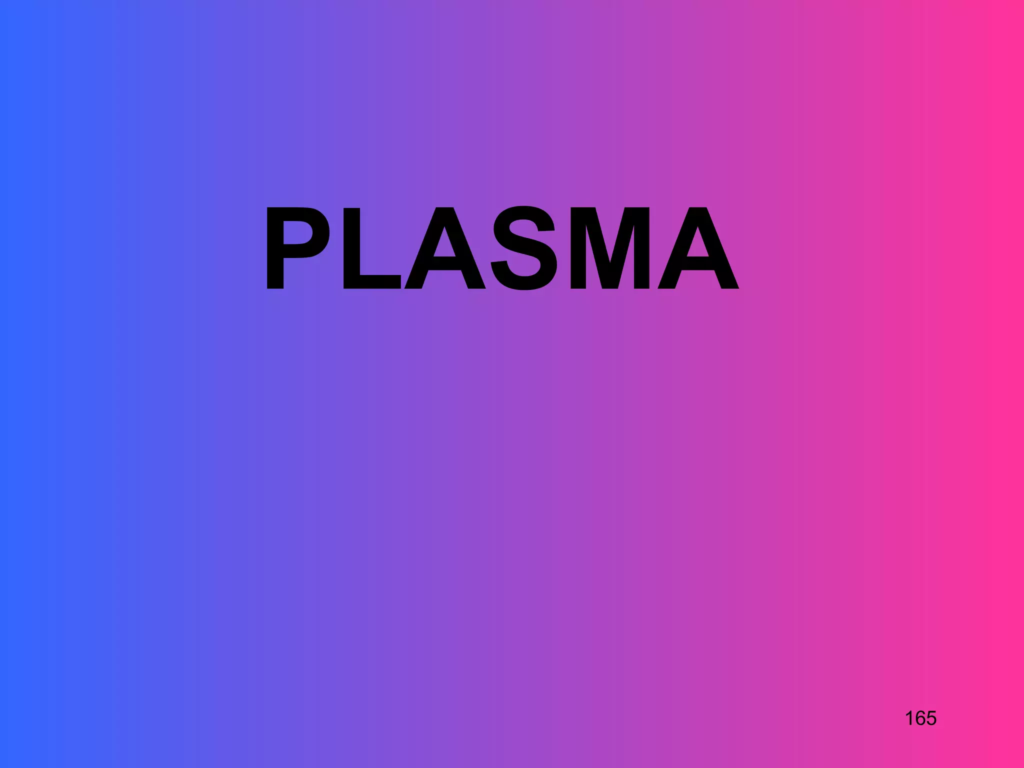 PLASMA


         165
 