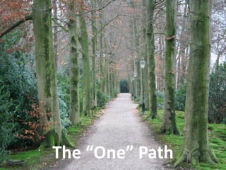 The “One” Path

 
