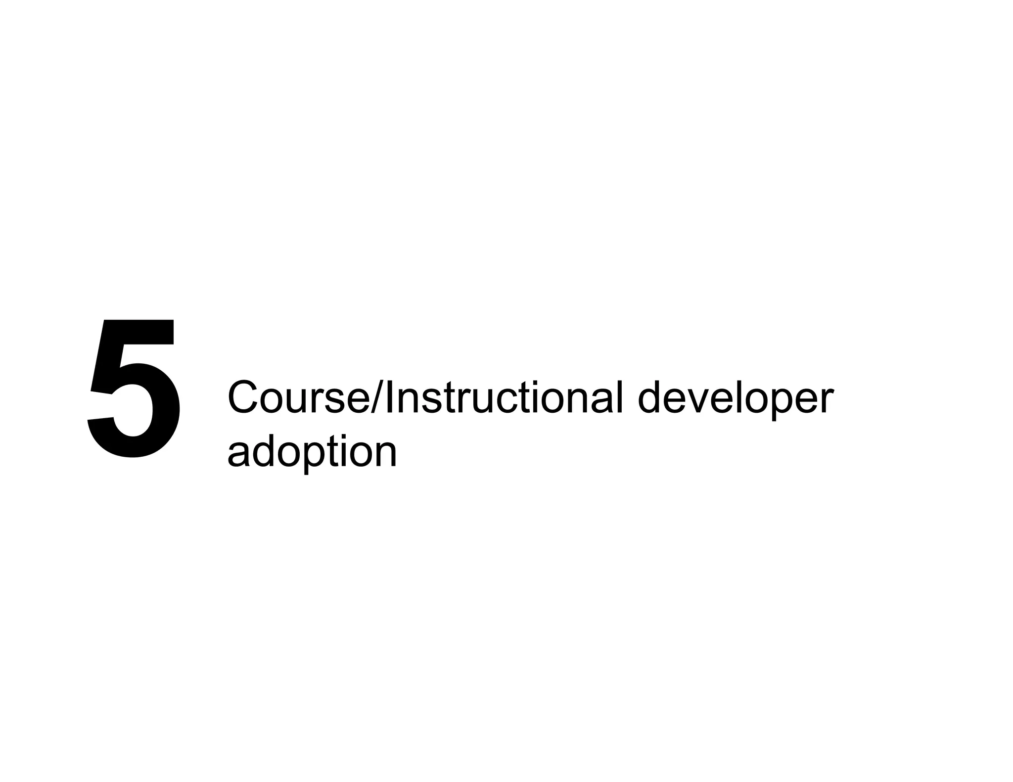 5 Course/Instructional developer
adoption