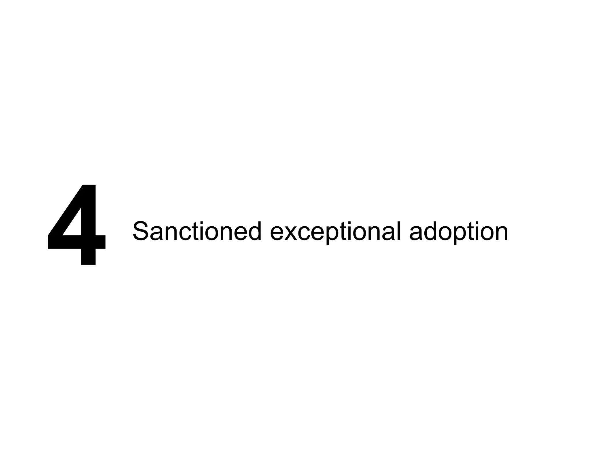 4 Sanctioned exceptional adoption