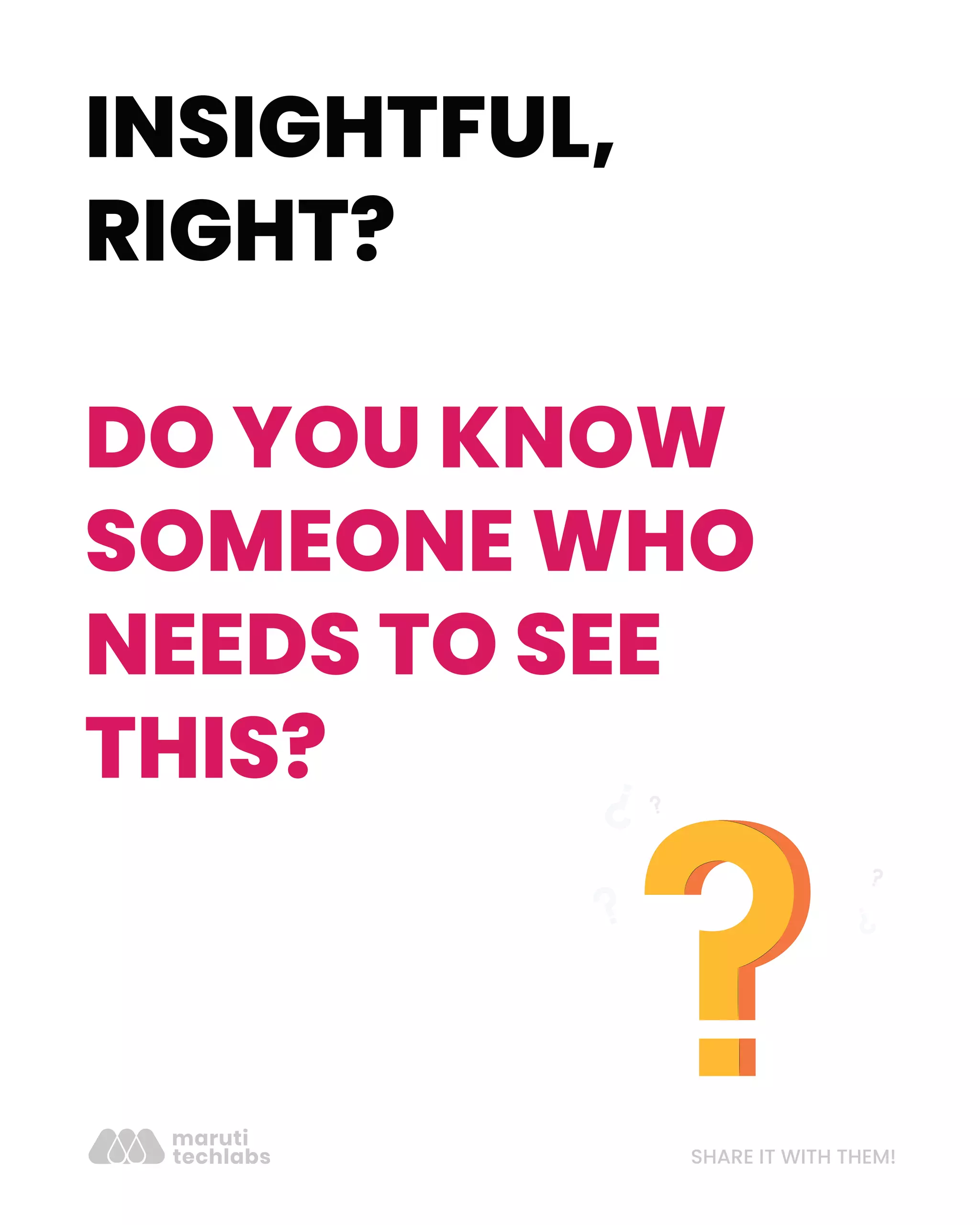 INSIGHTFUL,
RIGHT?
DO YOU KNOW
SOMEONE WHO
NEEDS TO SEE
THIS?
SHARE IT WITH THEM!
 