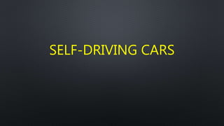 SELF-DRIVING CARS
 