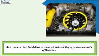 How do the Mercedes Cooling System Problems Affect your Drivability in Texas