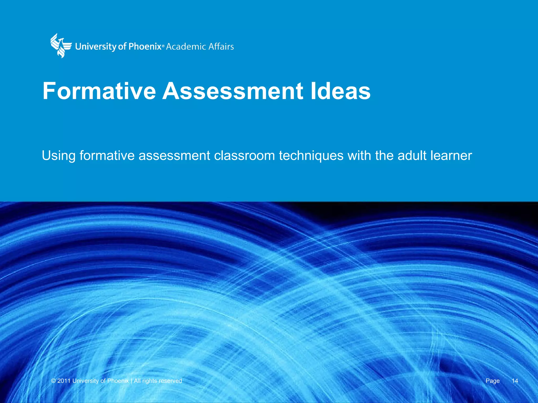 Formative Assessment Ideas Using formative assessment classroom techniques with the adult learner 