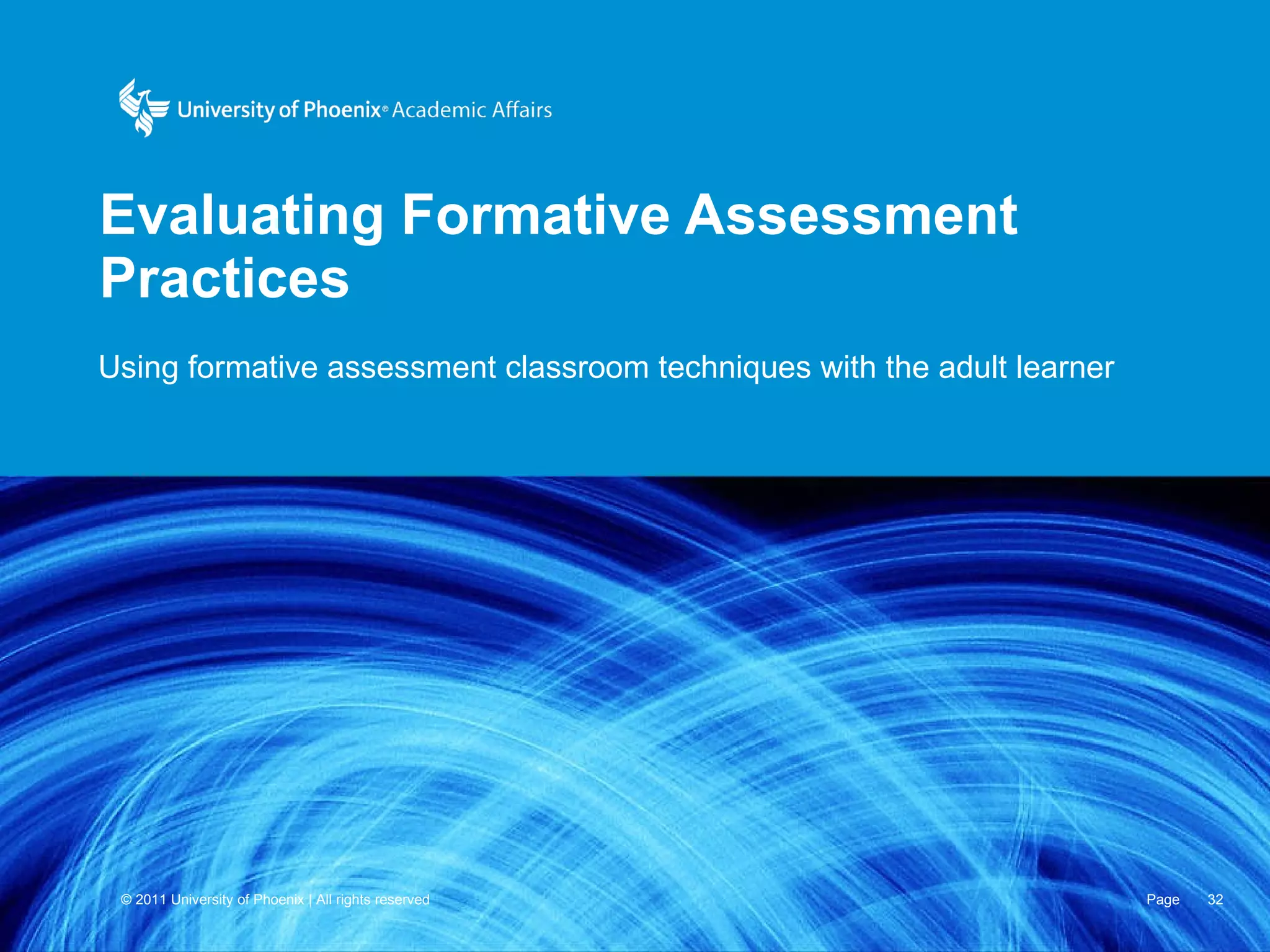 Evaluating Formative Assessment Practices Using formative assessment classroom techniques with the adult learner 