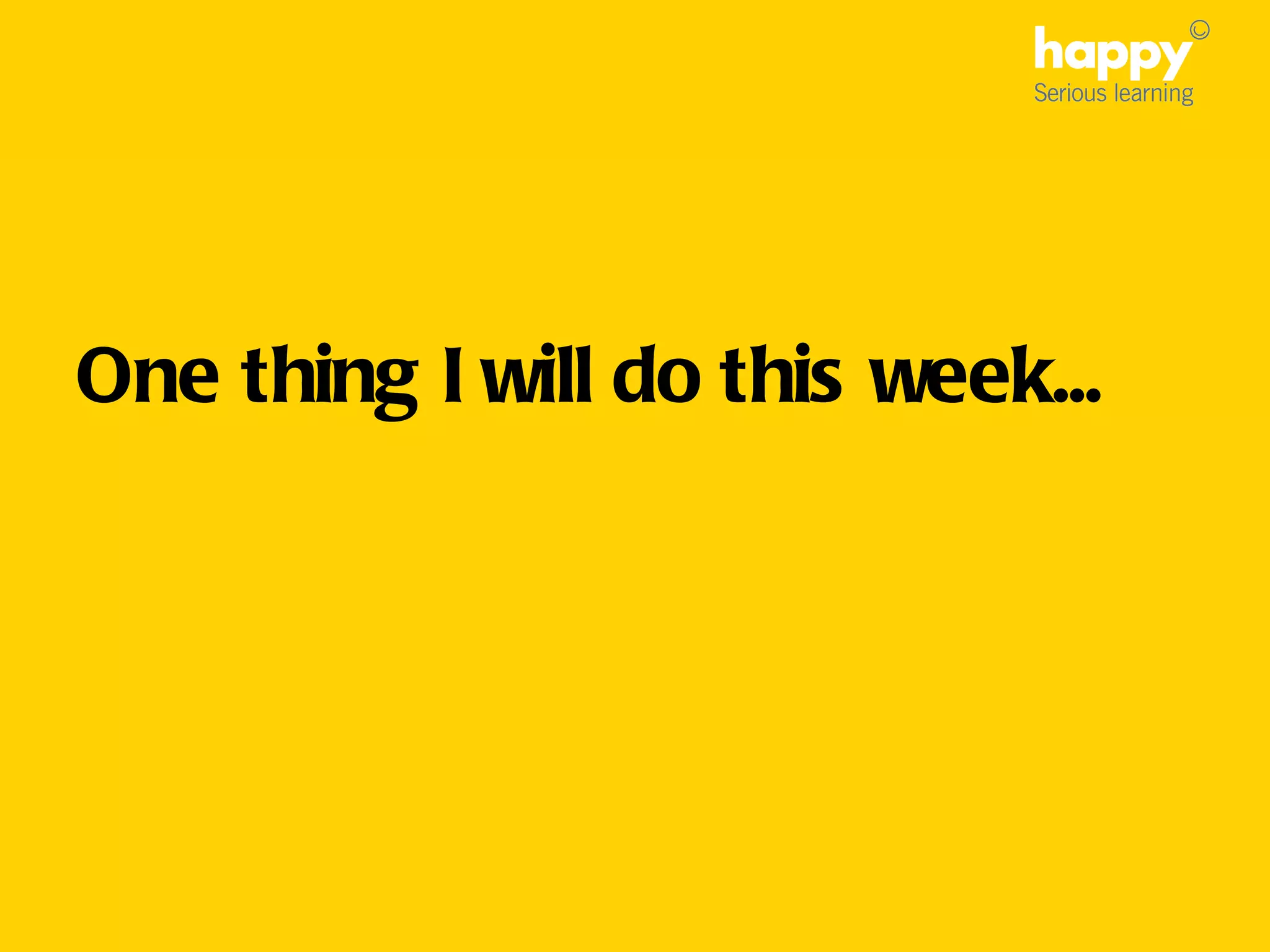 One thing I will do this week...