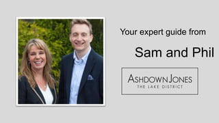 Your expert guide from
Sam and Phil
 