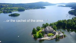 …or the cachet of the area.
 
