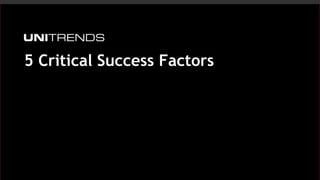 © 2017 Unitrends 18
5 Critical Success Factors
 