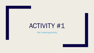 Activity 1 – Round 1
■ Organize yourself into pairs
■ Think of a situation at work that is frustrating you. Try not to foc...
