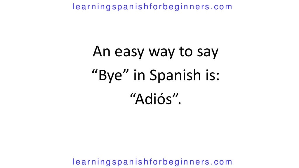 How Do You Say Bye In Spanish how-do-you-say-bye-in-spanish
