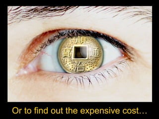 Or to find out the expensive cost…   