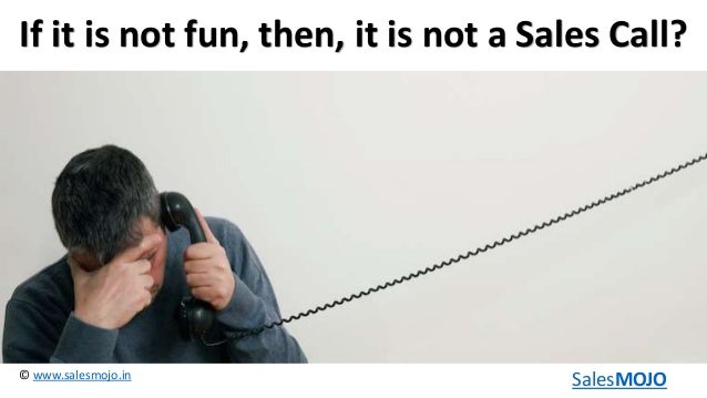 3 tips to make sure your next sales call doesn t suck 3 tips to make sure your next sales call doesn t suck