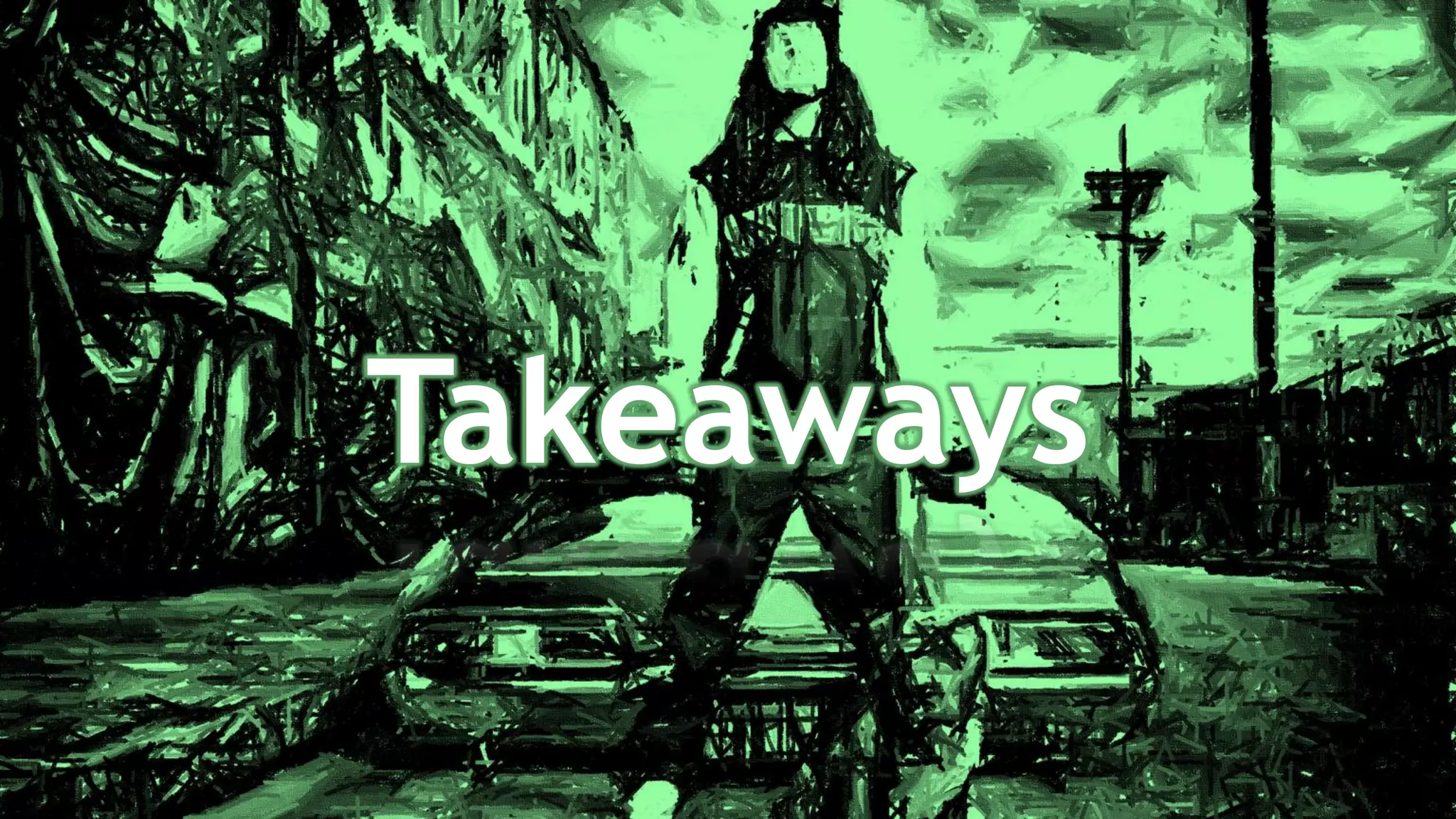 Takeaways
 