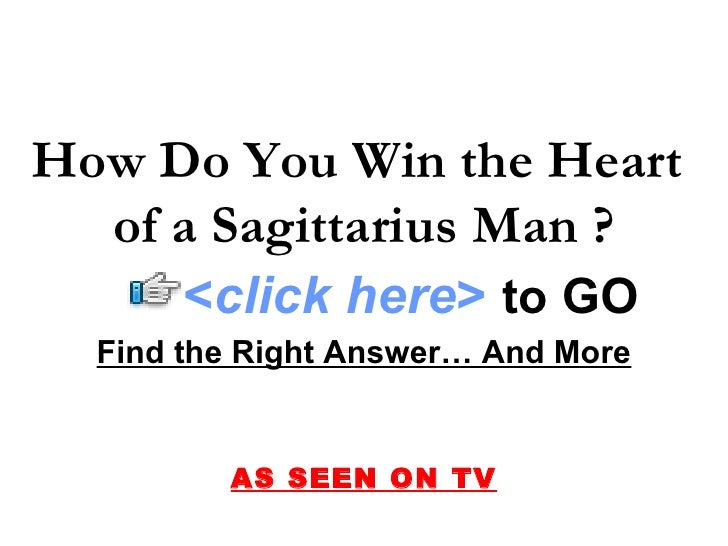 How Do You Win The Heart Of A Sagittarius Man win the heart of a sagittarius man