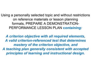 Using a personally selected topic and without restrictions on reference materials or lesson planning formats, PREPARE A DE...