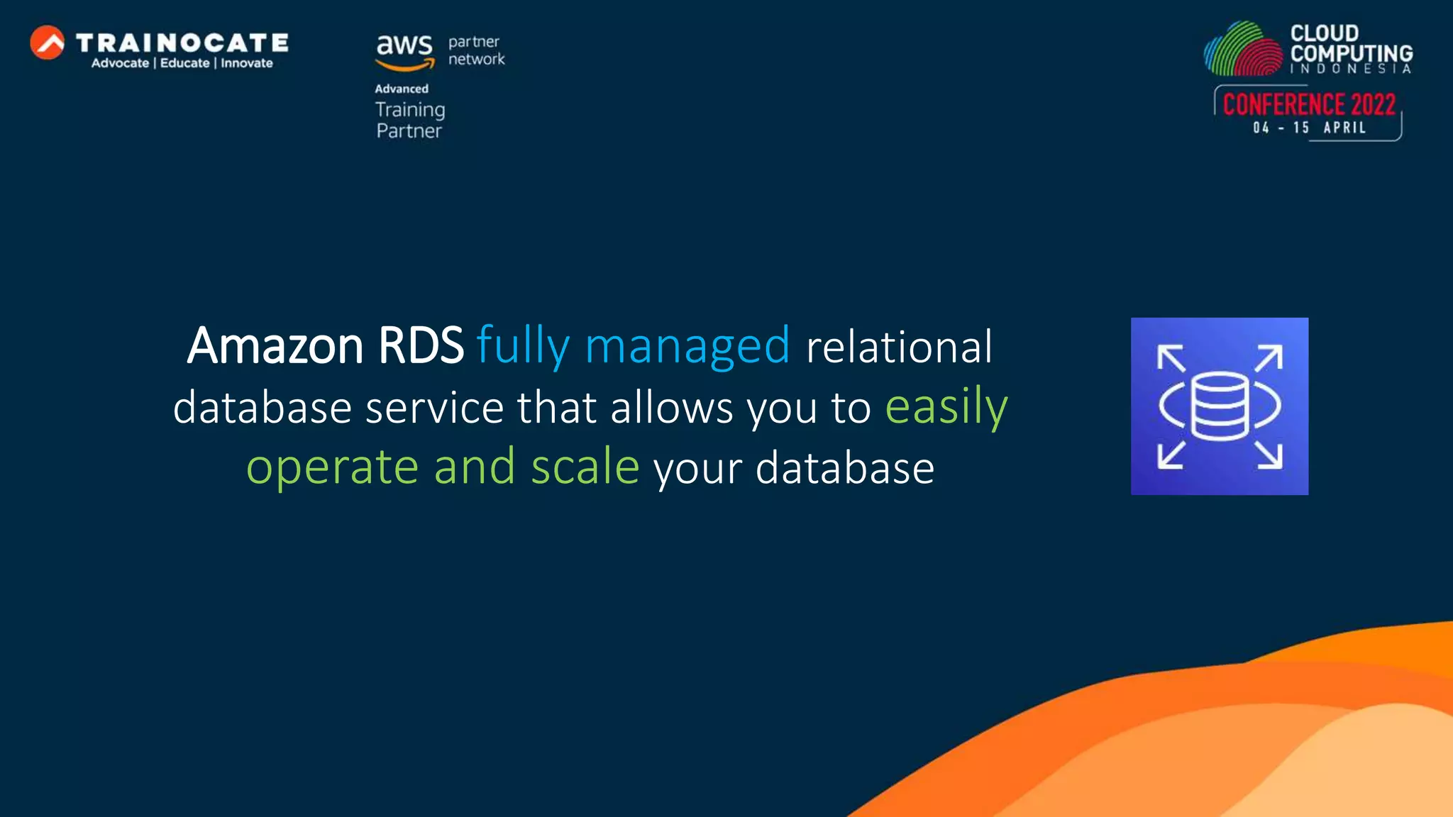 Amazon RDS fully managed relational database service that allows you to easily operate and scale your database 