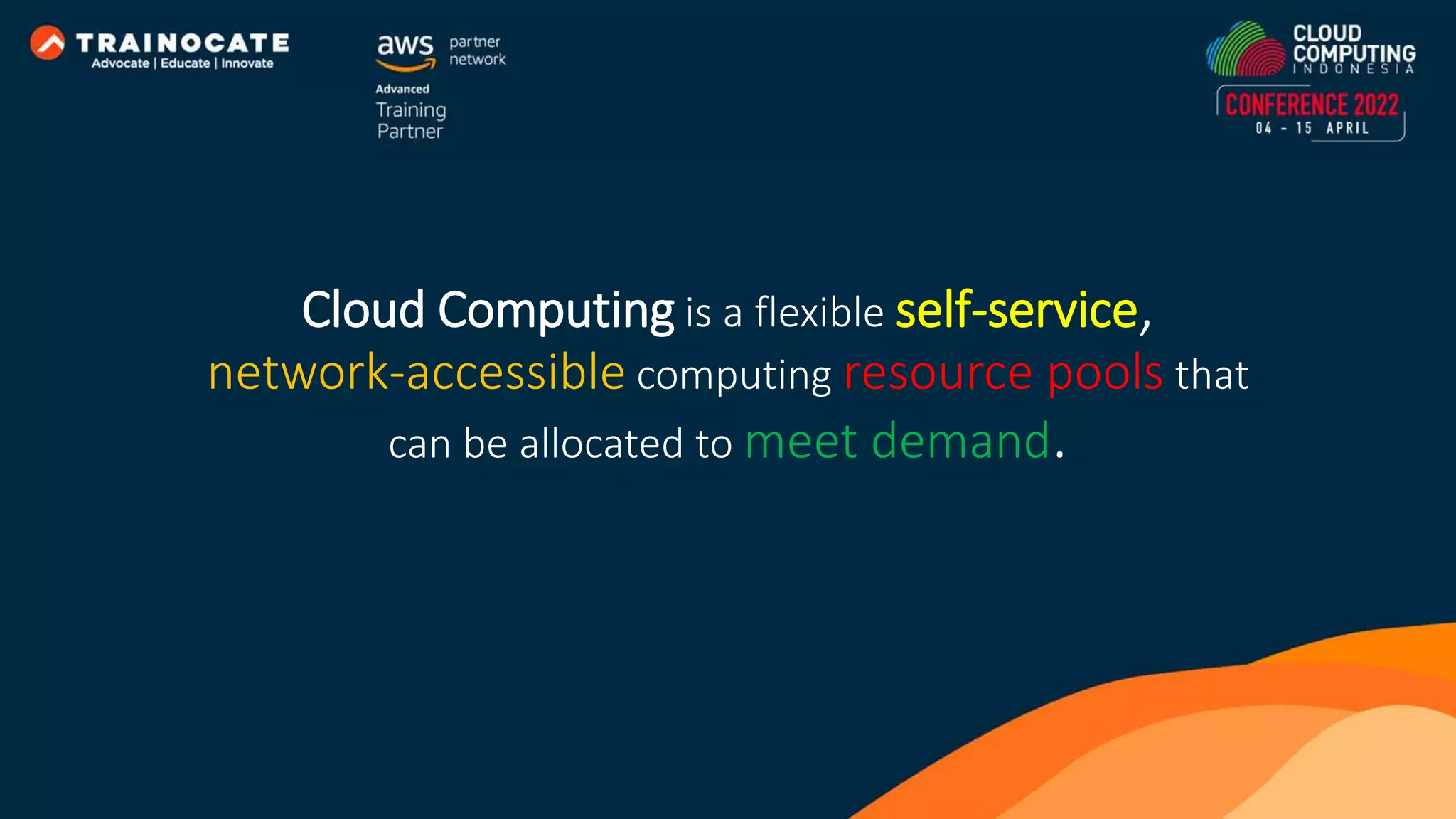 Cloud Computing is a flexible self-service, network-accessible computing resource pools that can be allocated to meet demand. 
