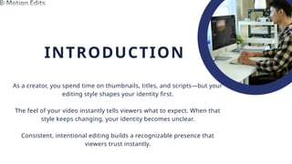 Editing Identities How Editing Style Signals Channel Identity.pptx
