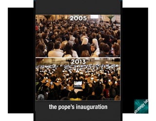 the pope’s inauguration 
 