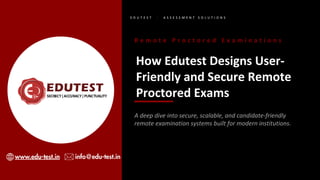 How Edutest Designs User-Friendly and Secure Remote Proctored Exams | PDF