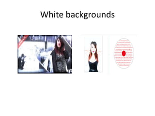 White backgrounds
 