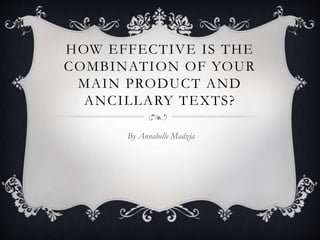 HOW EFFECTIVE IS THE
COMBINATION OF YOUR
MAIN PRODUCT AND
ANCILLARY TEXTS?
By Annabelle Madzia
 