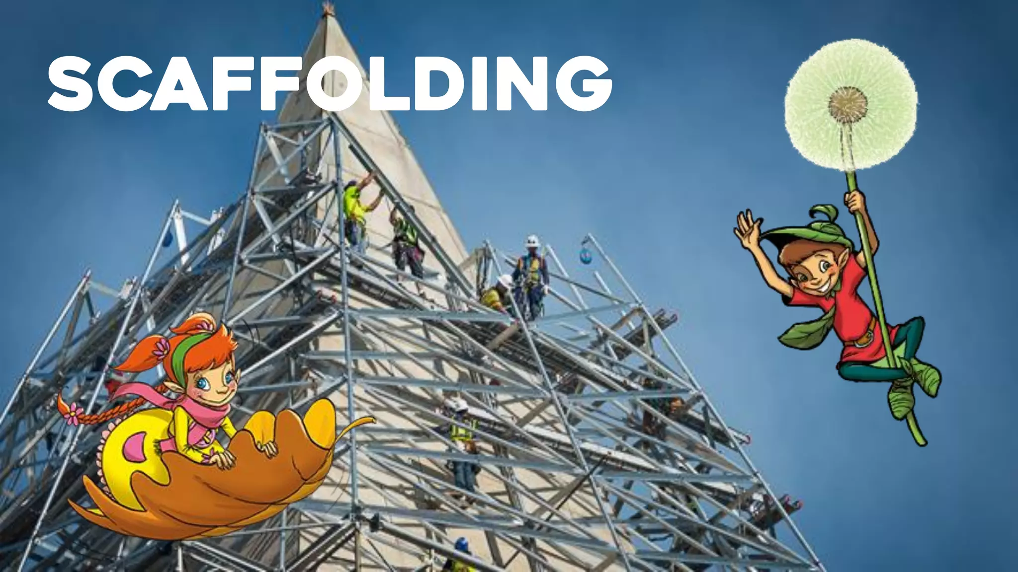 scaffolding
 