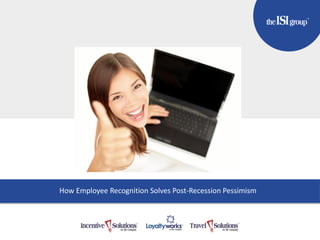 TITLE GOES HERE
Subtitle Here
How Employee Recognition Solves Post-Recession Pessimism
 