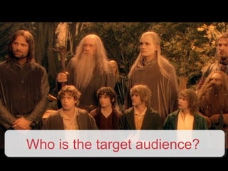 Who is the target audience?
 