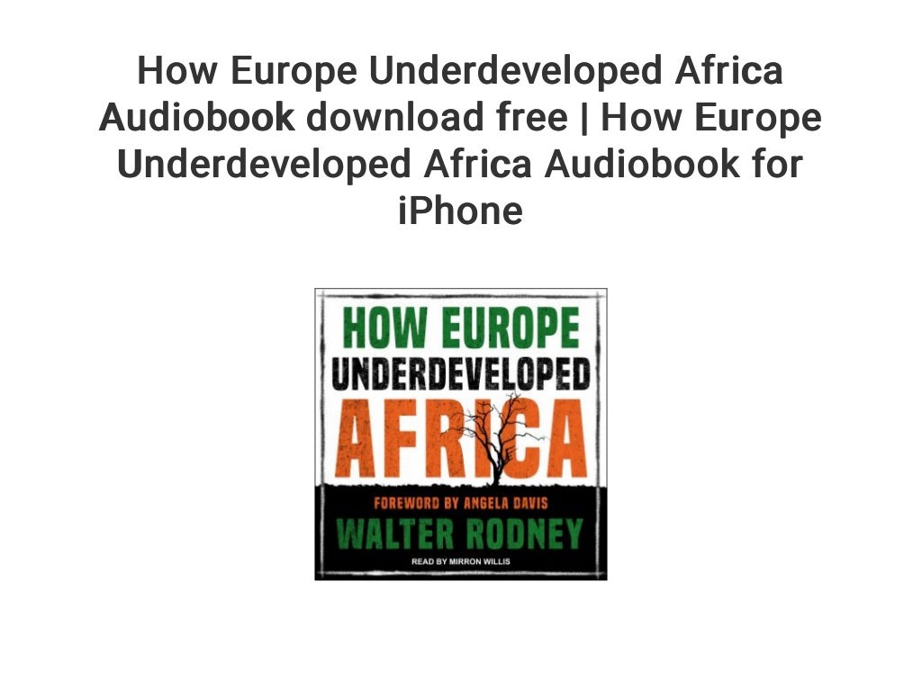 how the europe underdeveloped africa how the europe underdeveloped africa