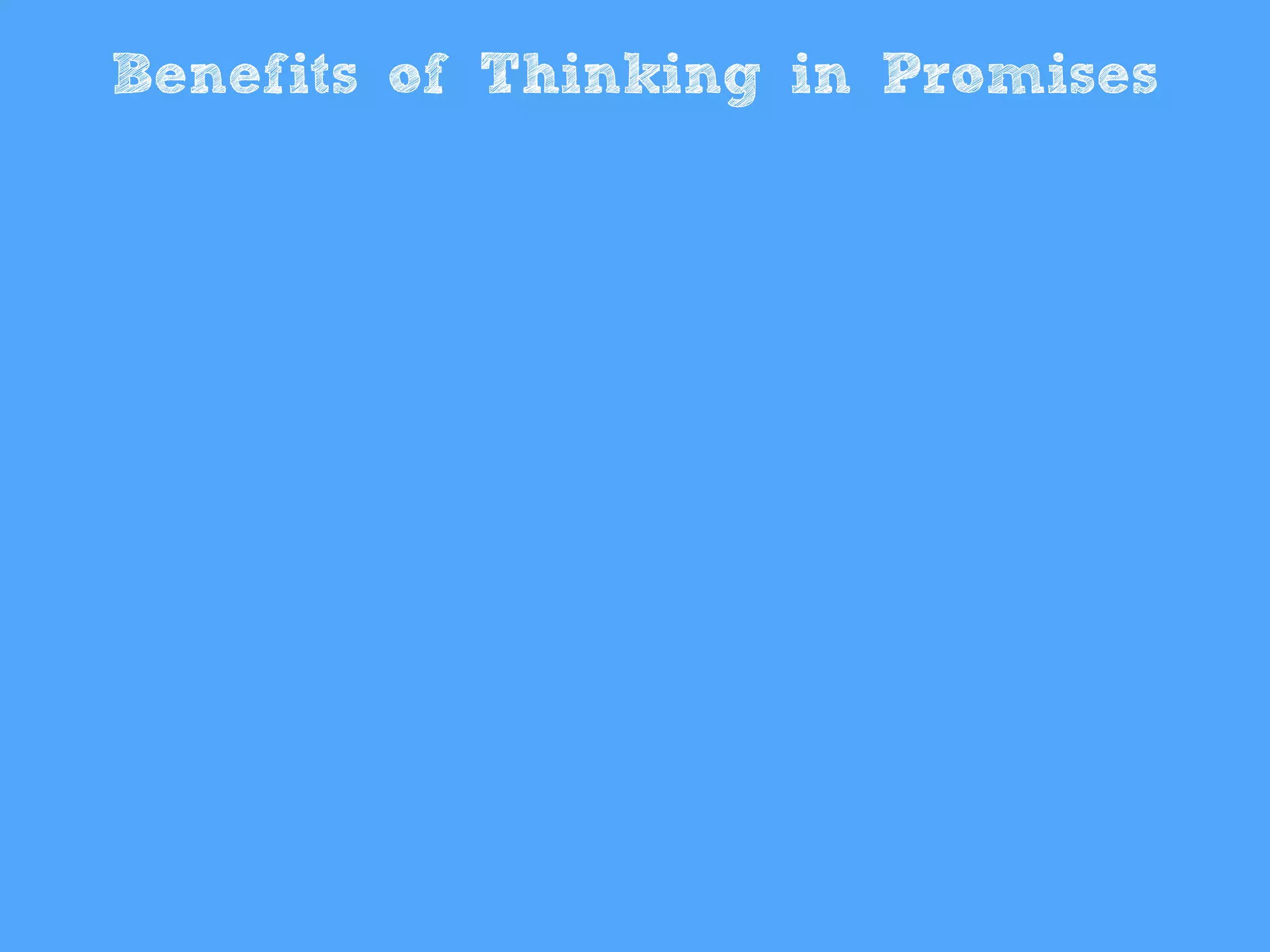 Benefits of Thinking in Promises
 