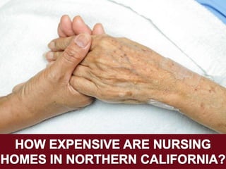 How Expensive are Nursing Homes in Northern California