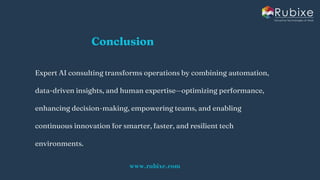 How Expert AI Consulting Improves Tech Operations | Rubixe | PDF